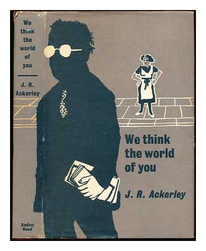 Ackerley, Joe Randolph (1896-1967) - We think the world of you / J.R. Ackerley