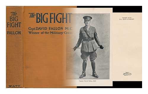 FALLON, M. C. , CAPT. DAVID - The Big Fight (Gallipoli to the Somme)
