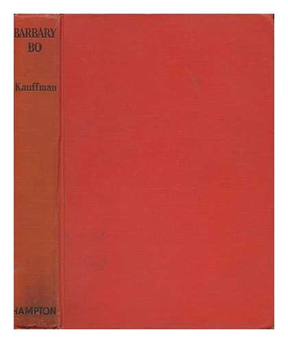KAUFFMAN, REGINALD WRIGHT (1877-1959) - Barbary Bo : a Story of the Barbary Pirates