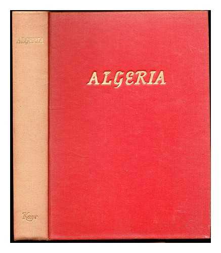 Isnard, Hildebert (1904-) - Algeria / (by) H. Isnard. Translated by O.C. Warden. Jacket specially designed by Yves Brayer