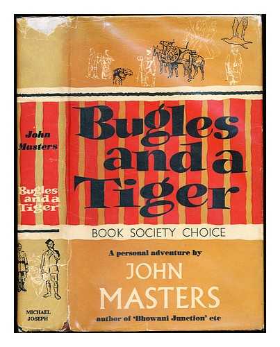 Masters, John (1914-1983) - Bugles and a Tiger. A volume of autobiography. With plates