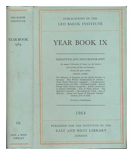 LEO BAECK INSTITUTE - Year Book IX (1964) ; Semantics and Historiography