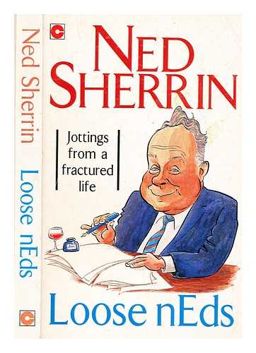 Sherrin, Ned - Loose nEds : jottings from a fractured life / Ned Sherrin ; illustrations by John Minnion