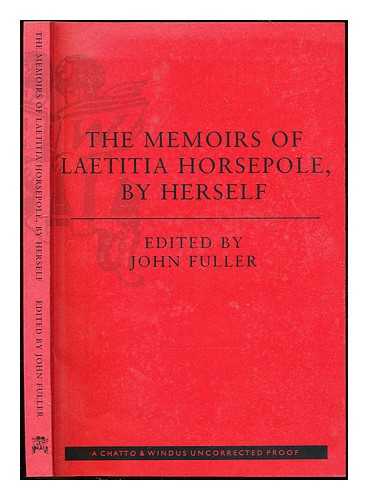 Fuller, John (1937-) - The memoirs of Laetitia Horsepole, by herself / edited by John Fuller