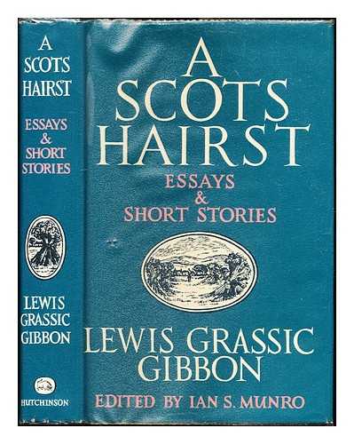 Gibbon, Lewis Grassic (1901-1935) - A Scots hairst: essays and short stories / Lewis Grassic Gibbon; edited and introduced by Ian S. Munro