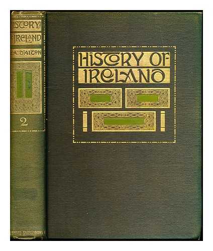 D'alton, Edward Alfred (1860-1941) - History of Ireland from the earliest times to the year to the present day. Half-volume II 1210-1547.