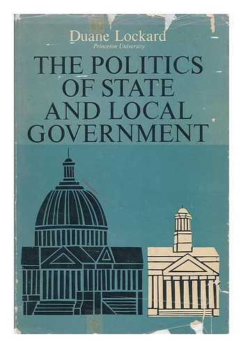 LOCKARD, DUANE (1921-) - The Politics of State and Local Government