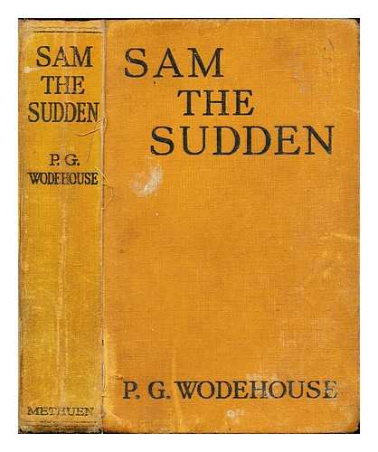 Wodehouse, P. G. (Pelham Grenville) (1881-1975) - Sam the sudden