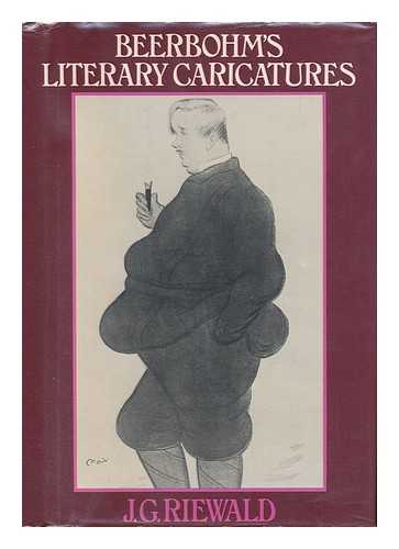 BEERBOHM, MAX (1872-1956). RIEWALD, JACOBUS GERHARDUS - Beerbohm's Literary Caricatures : from Homer to Huxley / Selected, Introduced, and Annotated by J. G. Riewald