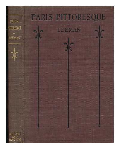 LEEMAN, JEAN - Paris Pittoresque : a Text-Book in French Conversation, Composition, and Reading, Based Upon Idioms in Daily Use