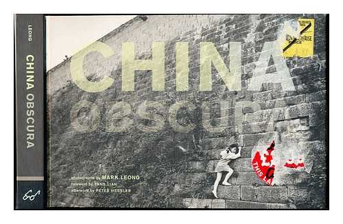 Leong, Mark - China obscura: / photographs by Mark Leong ; foreword by Yang Lian ; afterword by Peter Hessler