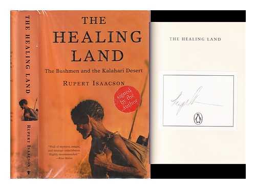 Isaacson, Rupert - The healing land : The Bushmen and the Kalahari Desert / Rupert Isaacson