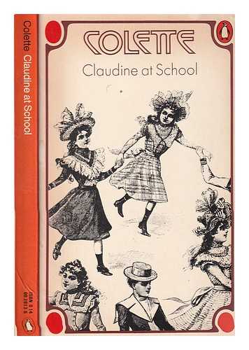 Colette (1873-1954) - Claudine at school / Colette ; translated [from the French] by Antonia White