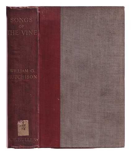 Hutchison, William George - Songs of the Vine, with a medley for maltworms: selected and edited by W. G. Hutchison