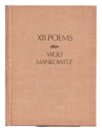 Mankowitz, Wolf - XII Poems / [by] Wolf Mankowitz