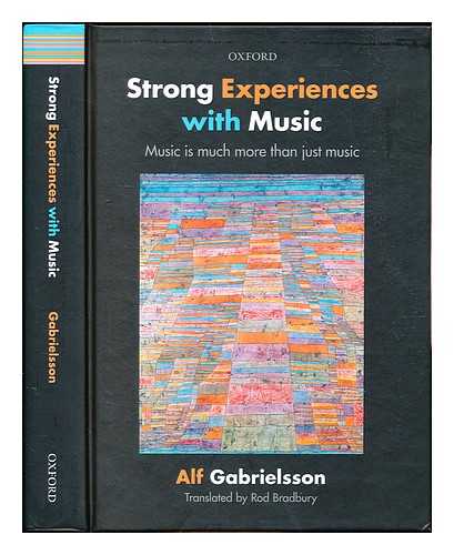 Gabrielsson, Alf - Strong experiences with music : music is much more than just music / Alf Gabrielsson ; translated by Roy Bradbury