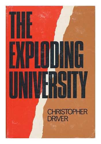 DRIVER, CHRISTOPHER - The Exploding University