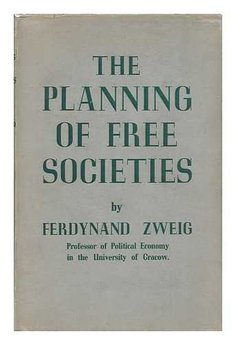 ZWEIG, FERDYNAND - The Planning of Free Societies