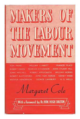 COLE, MARGARET - Makers of the Labour Movement