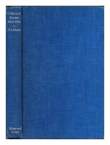 Eliot, T.S. (Thomas Stearns) (1888-1965) - Collected poems : 1909-1935 / T.S. Eliot