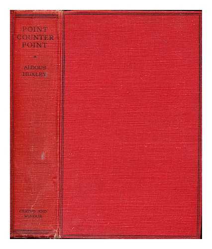 Huxley, Aldous (1894-1963) - Point counter point : a novel / Aldous Huxley