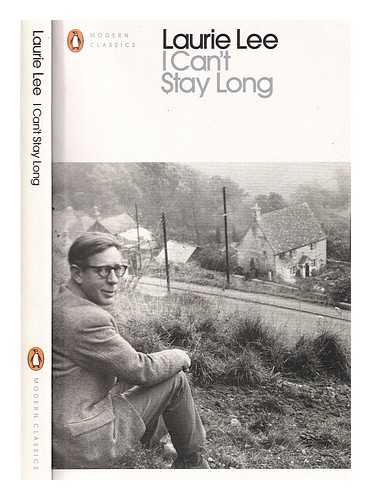 Lee, Laurie - I can't stay long / Laurie Lee; with an introduction by Simon Winchester