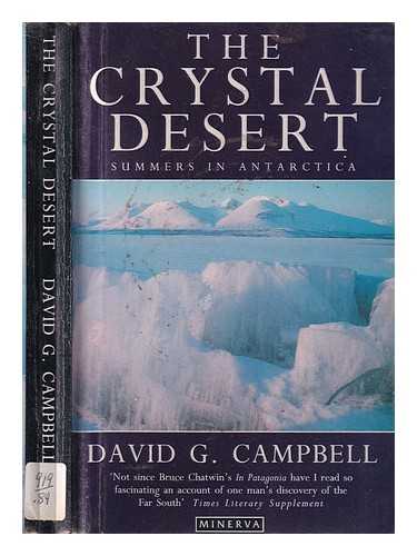 Campbell, David G. - The crystal desert: summers in Antarctica / David G. Campbell