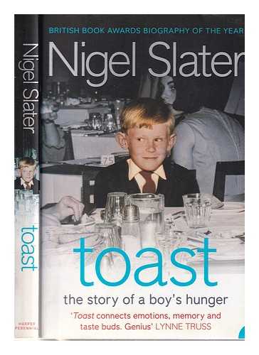 Slater, Nigel - Toast: the story of a boy's hunger / Nigel Slater