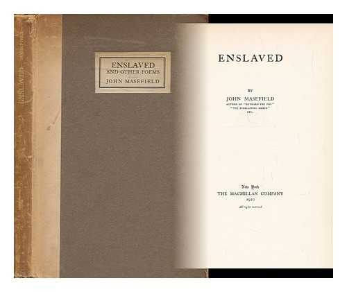 MASEFIELD, JOHN (1878-1967) - Enslaved, by John Masefield