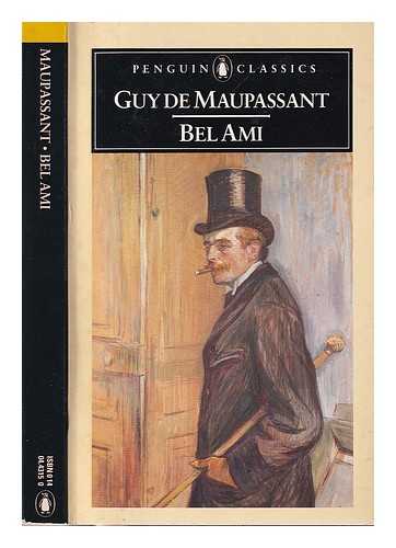 Maupassant, Guy de (1850-1893) - Bel-Ami / Guy de Maupassant; translated with an intro. by Douglas Parme