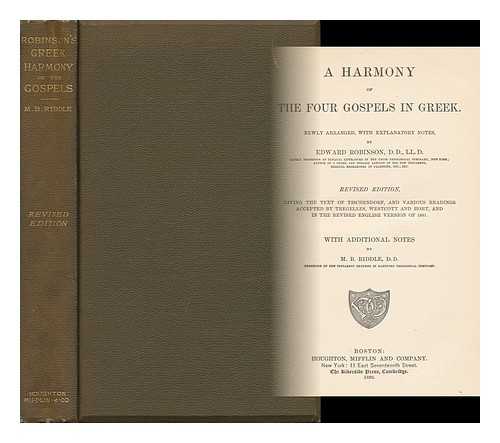 ROBINSON, EDWARD - A Harmony of the Four Gospels in Greek. Newly Arranged, with Explanatory Notes