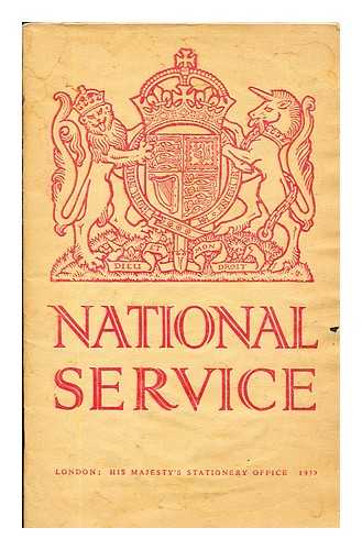 H.M.S.O. - National service : a guide to the ways in which the people of this country may give service ; with a message from the prime minister