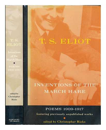 Eliot, T.S. (Thomas Stearns) (1888-1965) - Inventions of the March Hare : poems, 1909-1917