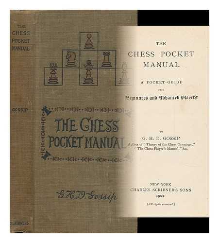 GOSSIP, G. H. D. - The Chess Pocket Manual - a Pocket-Guide for Beginners and Advanced Players