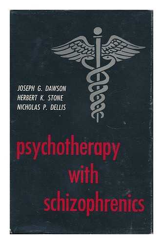 DAWSON, JOSEPH G. - Psychotherapy with Schizophrenics - a Reappraisal