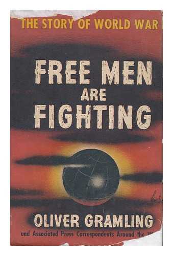 GRAMLING, OLIVER - Free Men Are Fighting - the Story of World War II