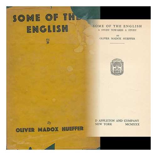 HUEFFER, OLIVER MADOX - Some of the English - a Study Towards a Study