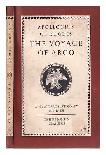 Apollonius - The voyage of Argo: the Argonautica / Apollonius of Rhodes; translated with an introduction by E.V. Rieu