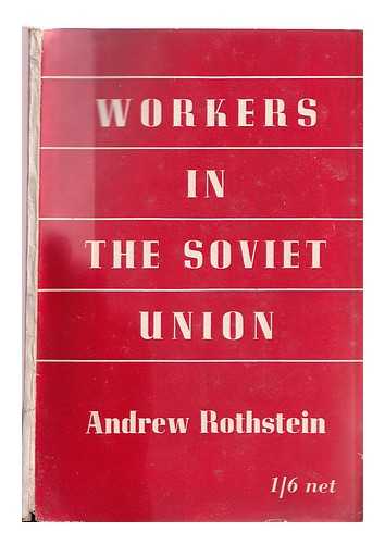 Rothstein, Andrew (1898-1994) - Workers in the Soviet Union