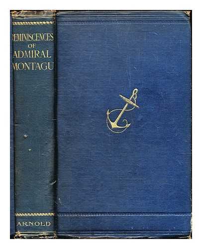 Montagu, Victor Alexander - Reminiscences of Admiral Montagu