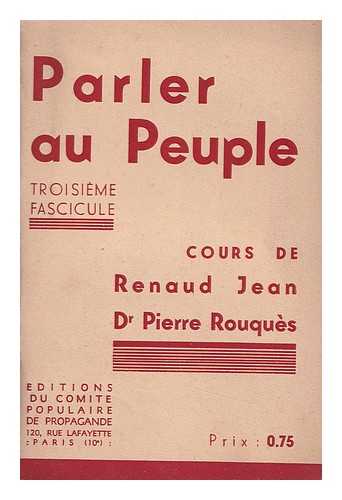 Renaud, Jean.  Rouqus, Pierre - Parler au peuple: Troisime fascicule