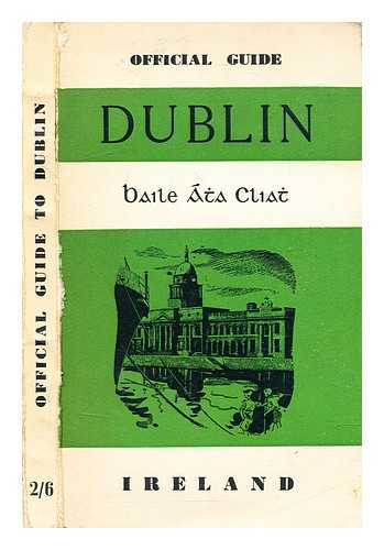Bord Failte Eireann - Official guide to Dublin, Baile Atha Cliath