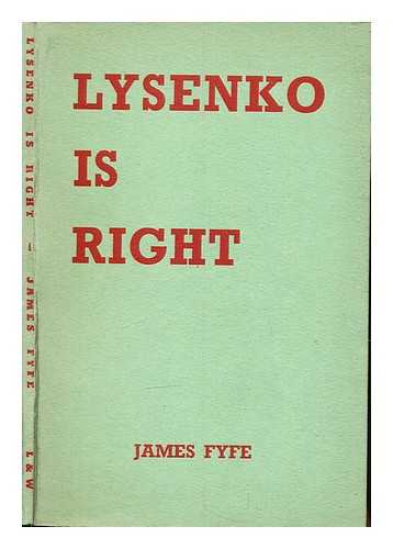 Fyfe, James Lattimer - Lysenko is right