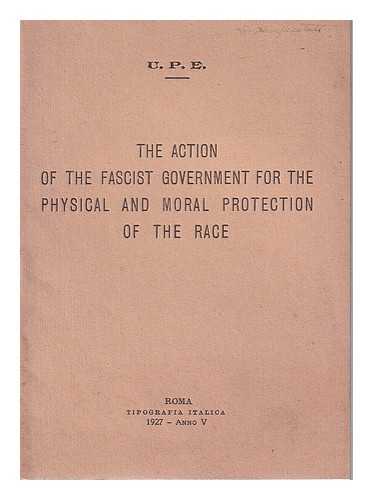  - The Action of the Fascist Government for the Physical and Moral Protection of the Race