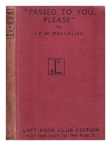 Mallalieu, Joseph Percival W (1908-1980) - 'Passed to you, please': Britain's red-tape machine at war