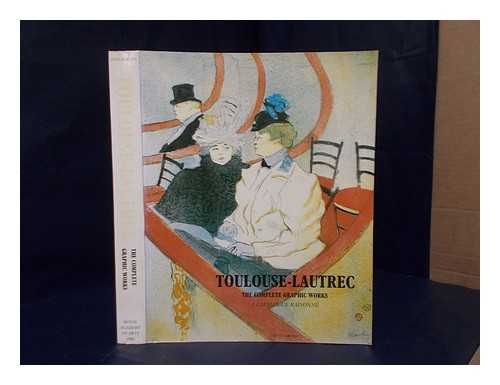 Adriani, Gtz (1940-) - Toulouse-Lautrec: the complete graphic works : a catalogue raisonn : the Gerstenberg collection