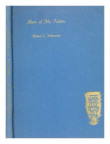 RUBENOVITZ, MIGNON L. - Altars of My Fathers