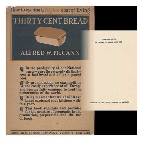 MCCANN, ALFRED W. - Thirty Cent Bread - How to Escape a Higher Cost of Living