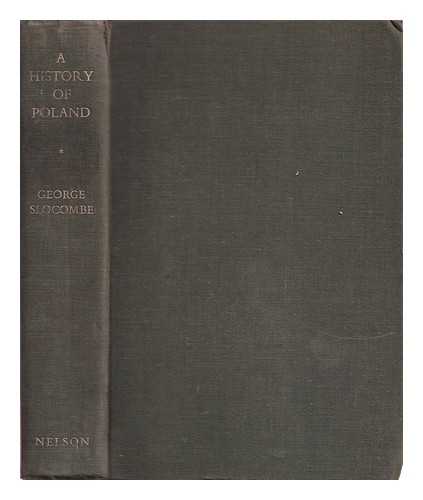 Slocombe, George Edward (1894-) - A history of Poland / George Edward Slocombe