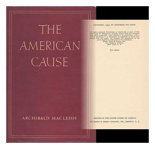 MACLEISH, ARCHIBALD - The American Cause